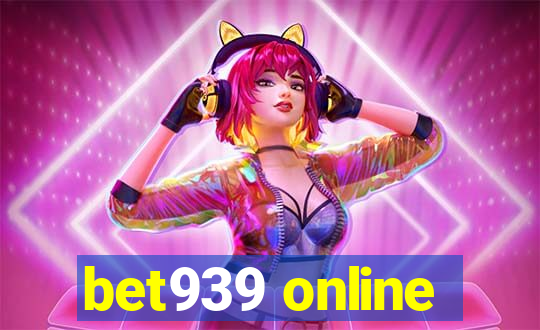 bet939 online